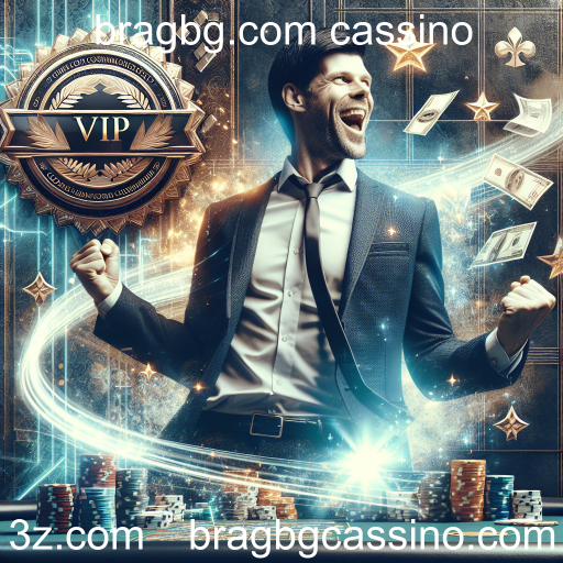 Descubra o Programa VIP do Bragbg.com Cassino: Benefícios Exclusivos para Jogadores